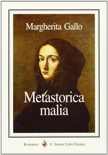 Metastorica malia di Margherita Gallo edito da L'Autore Libri Firenze