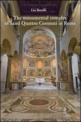 The monumental complex of Santi Quattro Coronati in Rome di Lia Barelli edito da Viella