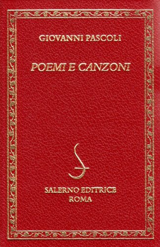 Poemi e canzoni di Giovanni Pascoli edito da Salerno Editrice