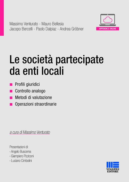 Le società partecipate da enti locali di Massimo Venturato, Mauro Bellesia, Jacopo Bercelli edito da Maggioli Editore