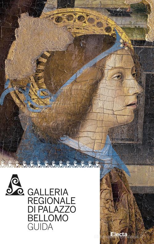 Galleria regionale di Palazzo Bellomo. Guida di Francesca Campagna Cicala edito da Electa