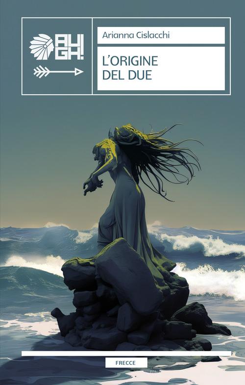 Libro L'origine del due di Arianna Cislacchi Frecce di Augh!