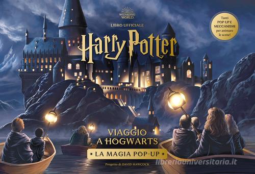 Harry Potter. Viaggio a Hogwarts. La magia pop-up. Ediz. a colori edito da Magazzini Salani