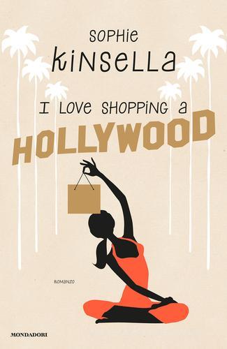 I love shopping a Hollywood di Sophie Kinsella edito da Mondadori