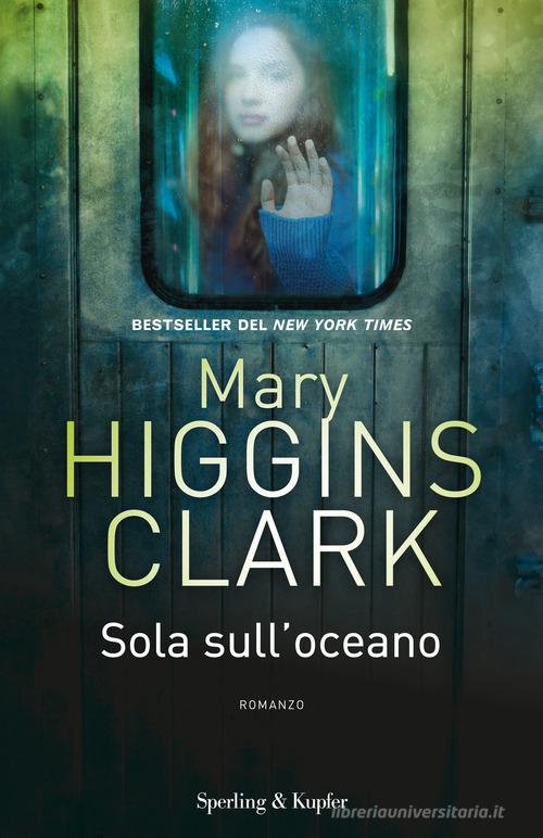 Sola sull'oceano di Mary Higgins Clark edito da Sperling & Kupfer