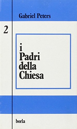 I padri della Chiesa vol.2 di Gabriel Peters edito da Borla