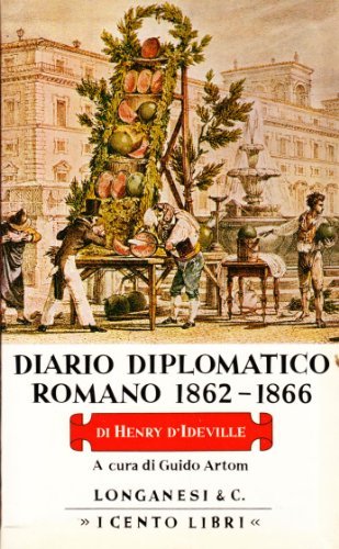 Diario diplomatico romano (1862-1866) di Henry D'Ideville edito da Longanesi
