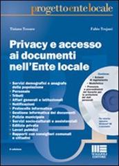 Privacy e accesso ai documenti nell'ente locale. Con CD-ROM di Tiziano Tessaro, Fabio Trojani edito da Maggioli Editore