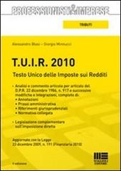 T.U.I.R. 2010. Testo Unico delle imposte sui redditi di Alessandro Blasi, Giorgio Minnucci edito da Maggioli Editore