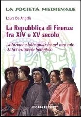 Repubblica di Firenze fra XIV e XV secolo di Laura De Angelis edito da Nardini