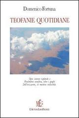 Teofanie quotidiane di Domenico Fortuna edito da L'Autore Libri Firenze