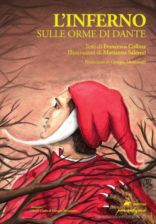 L'Inferno. Sulle orme di Dante. Ediz. illustrata di Francesco Gallina edito da Bertoni