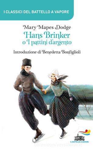 Hans Brinker o I pattini d'argento di Mary Mapes Dodge edito da Piemme