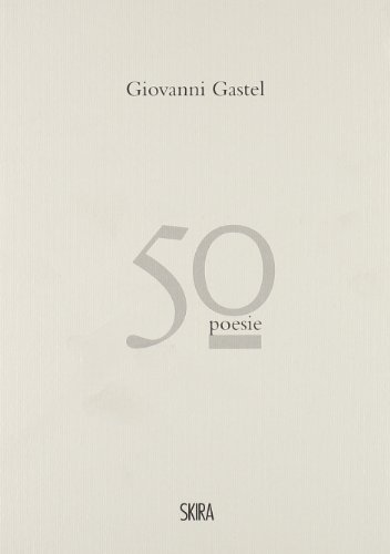Cinquanta poesie di Giovanni Gastel edito da Skira