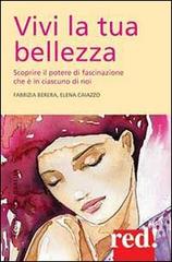 Vivi la tua bellezza di Fabrizia Berera, Elena Caiazzo edito da Red Edizioni
