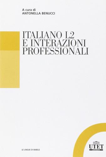 Italiano L2 e interazioni professionali edito da UTET Università