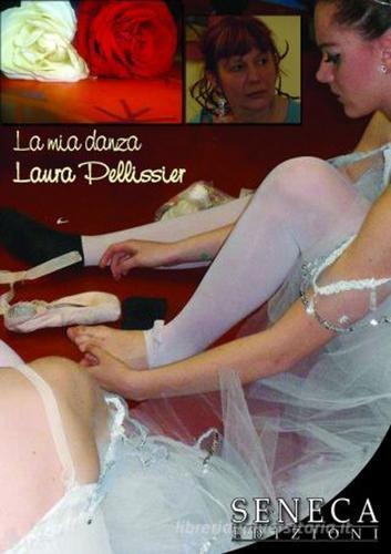 La mia danza di Laura Pellissier edito da Seneca Edizioni