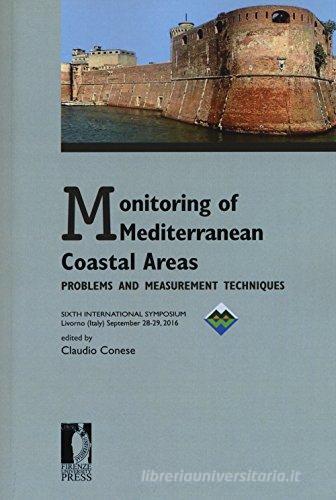 Monitoring of mediterranean coastal areas. Problems and measurement techniques. Ediz. italiana e inglese di Claudio Conese edito da Firenze University Press