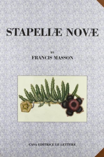 Stapeliae novae (rist. anast. London, 1796). Ediz. inglese di Francis Masson edito da Le Lettere
