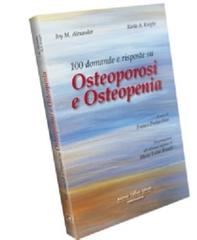 Cento domande e risposte su osteoporosi e osteopenia di Ivy M. Alexander, Karla A. Knight edito da Antonio Delfino Editore