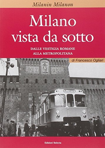 Milano vista da sotto di Francesco Ogliari edito da Edizioni Selecta
