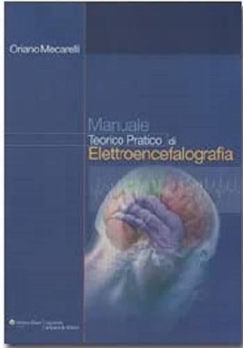 Manuale teorico pratico di elettroencefalografia di Oriano Mecarelli edito da Adis International