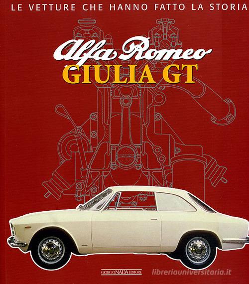 Alfa Romeo. Giulia GT. Ediz. illustrata di Brizio Pignacca edito da Nada