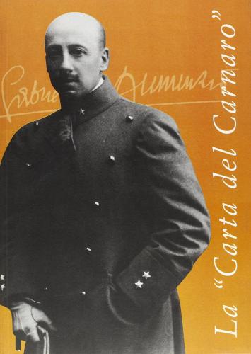 La carta del Carnaro. La Costituzione della Libera Repubblica di Fiume di Gabriele D'Annunzio, Alceste De Ambris edito da De Luca Editori d'Arte