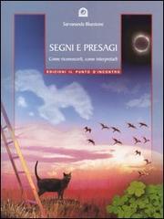 Segni e presagi. Come riconoscerli, come interpretarli di Sarvananda Bluestone edito da Edizioni Il Punto d'Incontro