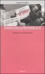 Diario della Repubblica di Luigi Covatta edito da Diabasis