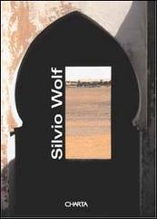 Silvio Wolf. Ediz. italiana e inglese edito da Charta