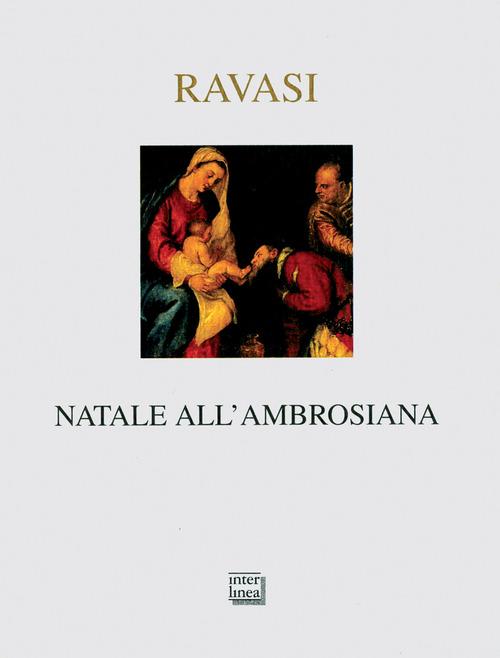 Natale all'Ambrosiana di Gianfranco Ravasi edito da Interlinea