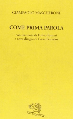 Come prima parola di Giampaolo Mascheroni edito da La Vita Felice