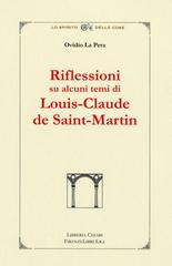 Riflessioni su alcuni temi di L. C. de Saint Martin di Ovidio La Pera edito da Libreria Chiari
