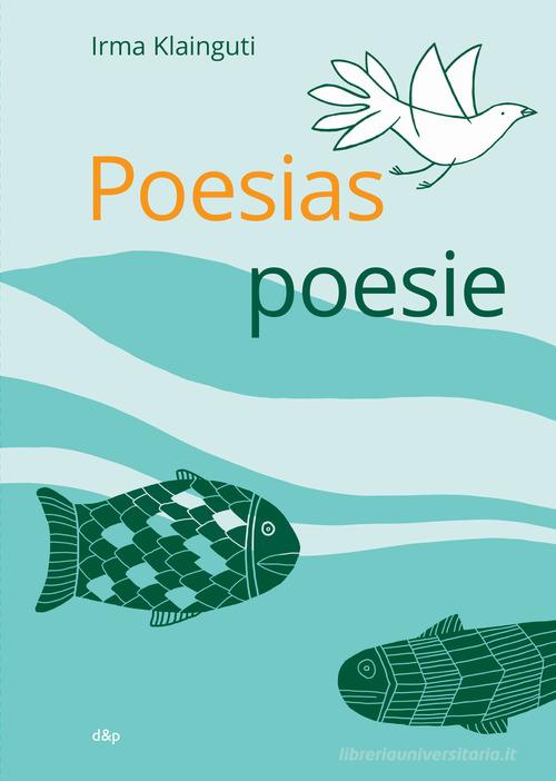 Poesie e poesias. Ediz. multilingue di Irma Klainguti edito da dino&pulcino