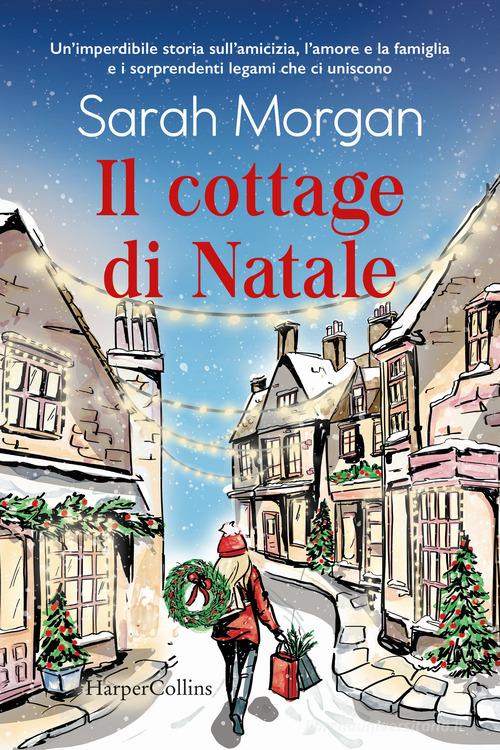 Libro Il cottage di Natale di Sarah Morgan di HarperCollins Italia