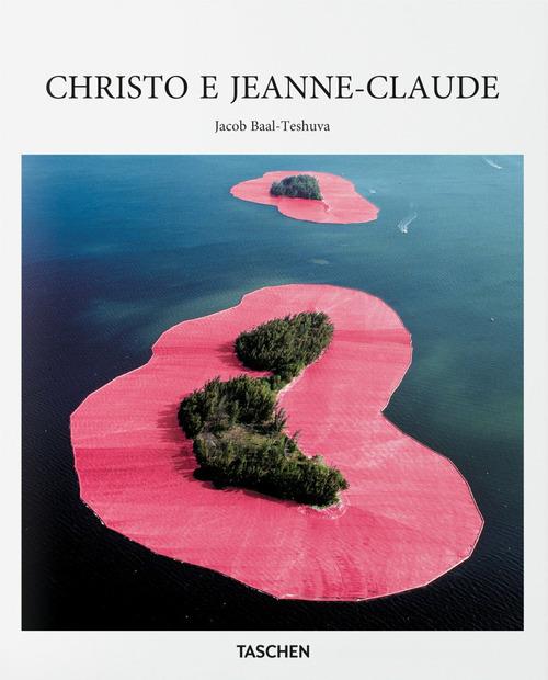 Christo e Jeanne-Claude. Ediz. italiana di Jacob Baal-Teshuva edito da Taschen