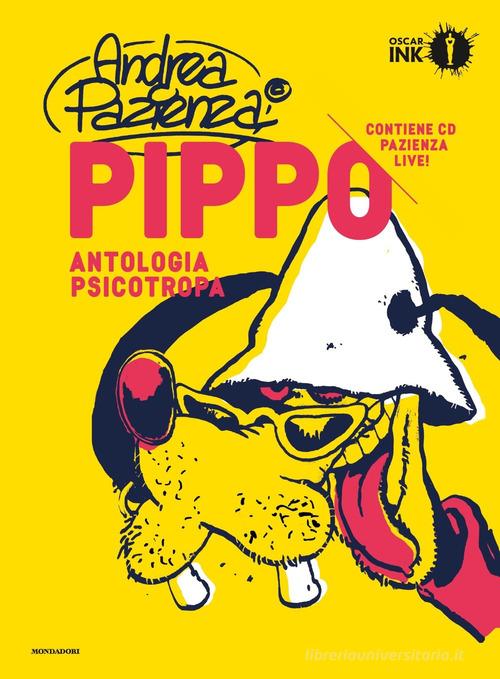 Pippo. Antologia psicotropa di Andrea Pazienza edito da Mondadori