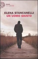 Un uomo giusto di Elena Stancanelli edito da Einaudi