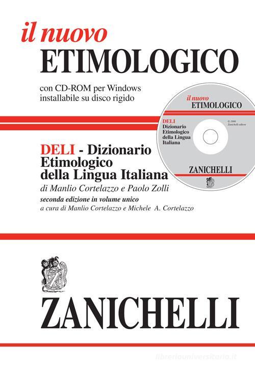 Il nuovo etimologico. Dizionario etimologico della lingua italiana. Con CD-ROM di Manlio Cortelazzo, Paolo Zolli edito da Zanichelli