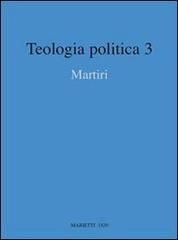 Teologia politica vol.3 edito da Marietti