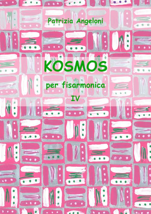 Kosmos per fisarmonica vol.4 di Patrizia Angeloni edito da Youcanprint