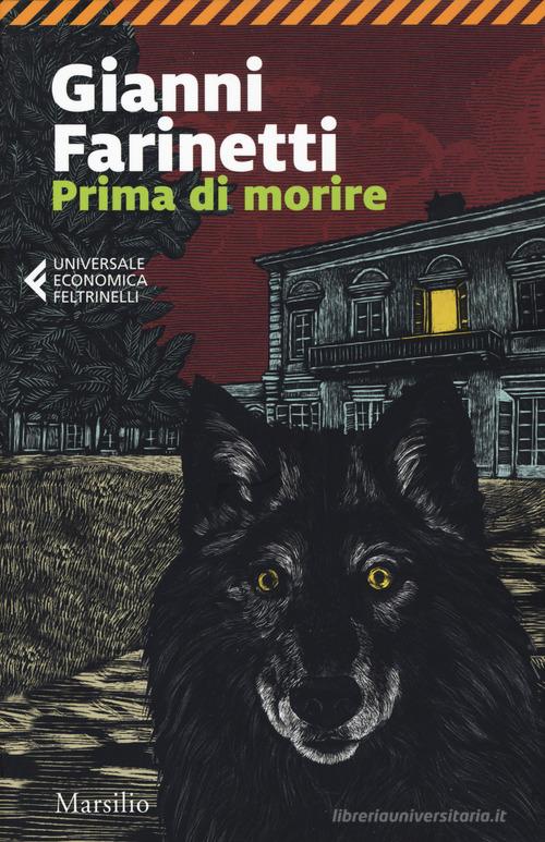 Prima di morire di Gianni Farinetti edito da Marsilio