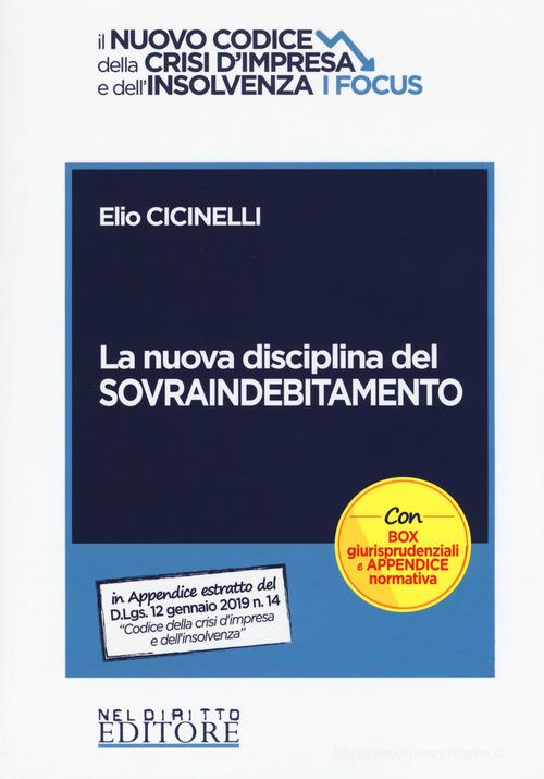 La nuova disciplina del sovraindebitamento di Elio Ciccinelli edito da Neldiritto Editore