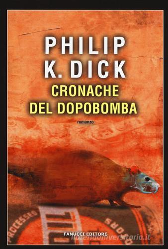 Cronache del dopobomba di Philip K. Dick edito da Fanucci