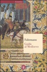 Guida al Medioevo di Horst Fuhrmann edito da Laterza