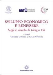 Sviluppo economico e benessere. Saggi in ricordo di Giorgio Fuà edito da Edizioni Scientifiche Italiane