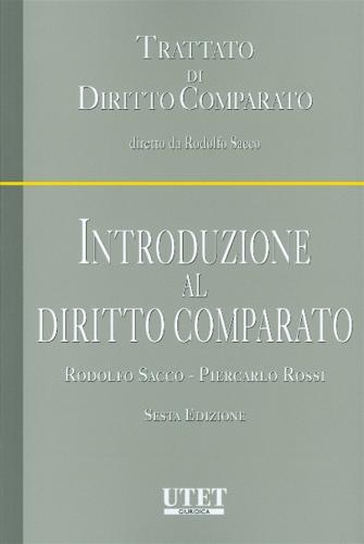 Introduzione al diritto comparato di Rodolfo Sacco, Piercarlo Rossi edito da Utet Giuridica