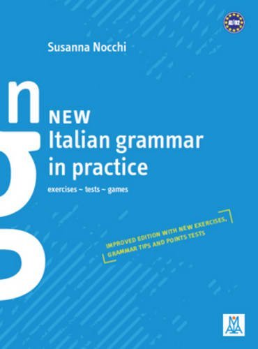 New italian grammar in practice. Exercises, tests, games di Susanna Nocchi edito da Alma