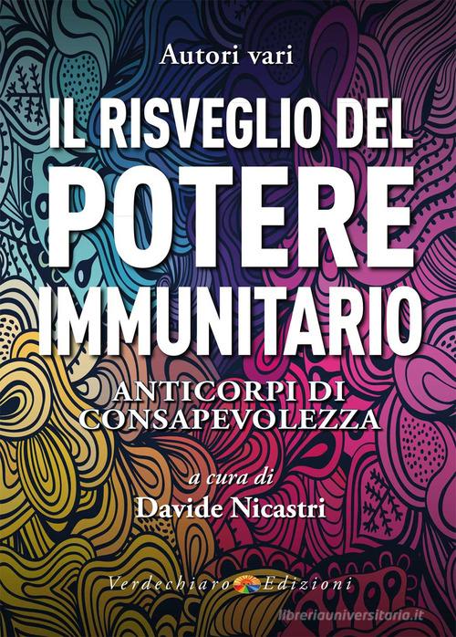 Il risveglio del potere immunitario. Anticorpi di consapevolezza edito da Verdechiaro